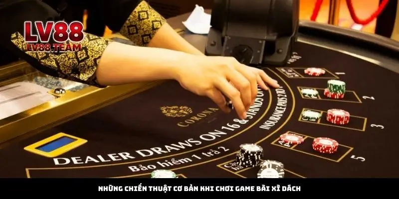 Chiến thuật khi chơi game bài xì dách