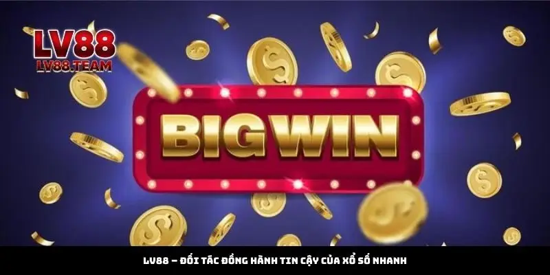 LV88 – Đối Tác Đồng Hành Tin Cậy Của Xổ Số Nhanh