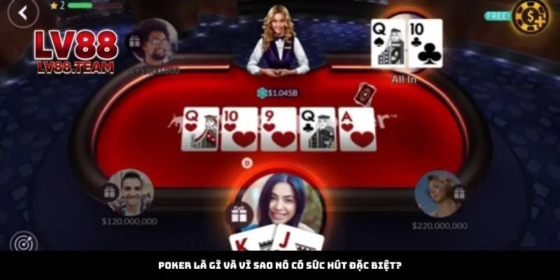 Poker là gì và vì sao nó có sức hút đặc biệt?