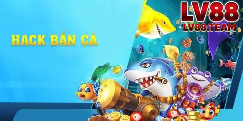 Tool Hack Bắn Cá LV88 Sự Thật, Rủi Ro Và Giải Pháp Chơi An Toàn